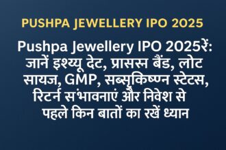 Pushpa Jewellery IPO 2025 – इश्यू डेट, प्राइस बैंड, GMP और निवेश से जुड़ी जानकारी